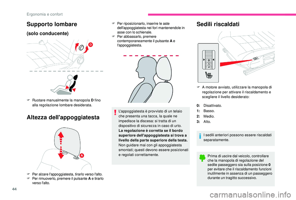 CITROEN C4 CACTUS 2019 Libretti Di Uso E manutenzione (in Italian) 44
L'appoggiatesta è provvisto di un telaio
che presenta una tacca, la quale ne
impedisce la discesa: si tratta di un
dispositivo di sicurezza in caso di urto.
La regolazione è corretta se il CITROEN C4 CACTUS 2019 Libretti Di Uso E manutenzione (in Italian) 44
L'appoggiatesta è provvisto di un telaio
che presenta una tacca, la quale ne
impedisce la discesa: si tratta di un
dispositivo di sicurezza in caso di urto.
La regolazione è corretta se il