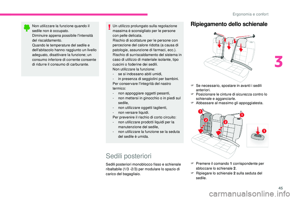 CITROEN C4 CACTUS 2019 Libretti Di Uso E manutenzione (in Italian) 45
Non utilizzare la funzione quando il
sedile non è occupato.
Diminuire appena possibile l'intensità
del riscaldamento.
Quando le temperature del sedile e
dell'abitacolo hanno raggiunto CITROEN C4 CACTUS 2019 Libretti Di Uso E manutenzione (in Italian) 45
Non utilizzare la funzione quando il
sedile non è occupato.
Diminuire appena possibile l'intensità
del riscaldamento.
Quando le temperature del sedile e
dell'abitacolo hanno raggiunto