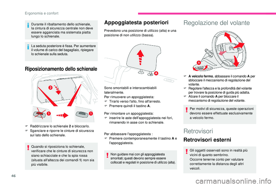 CITROEN C4 CACTUS 2019 Libretti Di Uso E manutenzione (in Italian) 46
Durante il ribaltamento dello schienale,
la cintura di sicurezza centrale non deve
essere agganciata ma sistemata piatta
lungo lo schienale.
La seduta posteriore è fissa. Per aumentare
il volu CITROEN C4 CACTUS 2019 Libretti Di Uso E manutenzione (in Italian) 46
Durante il ribaltamento dello schienale,
la cintura di sicurezza centrale non deve
essere agganciata ma sistemata piatta
lungo lo schienale.
La seduta posteriore è fissa. Per aumentare
il volu