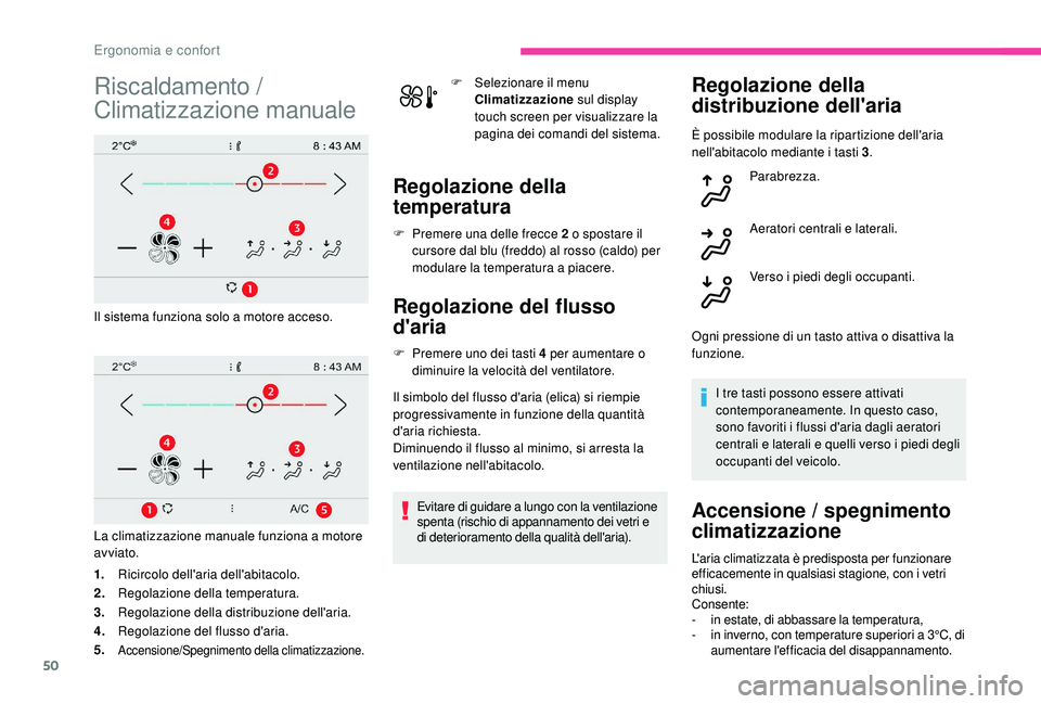 CITROEN C4 CACTUS 2019 Libretti Di Uso E manutenzione (in Italian) 50
Riscaldamento /
Climatizzazione manuale
Il sistema funziona solo a motore acceso.
La climatizzazione manuale funziona a motore
avviato.
1.Ricircolo dell'aria dell'abitacolo.
2. Regolazion CITROEN C4 CACTUS 2019 Libretti Di Uso E manutenzione (in Italian) 50
Riscaldamento /
Climatizzazione manuale
Il sistema funziona solo a motore acceso.
La climatizzazione manuale funziona a motore
avviato.
1.Ricircolo dell'aria dell'abitacolo.
2. Regolazion