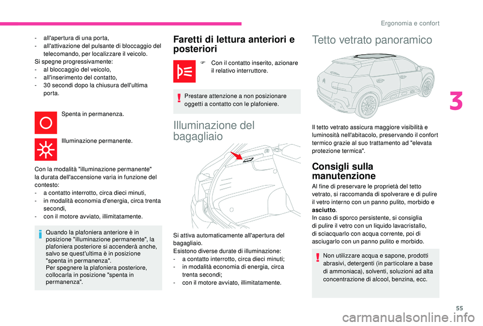 CITROEN C4 CACTUS 2019 Libretti Di Uso E manutenzione (in Italian) 55
- all'apertura di una porta,
- a ll'attivazione del pulsante di bloccaggio del
telecomando, per localizzare il veicolo.
Si spegne progressivamente:
-
a
l bloccaggio del veicolo,
-
all CITROEN C4 CACTUS 2019 Libretti Di Uso E manutenzione (in Italian) 55
- all'apertura di una porta,
- a ll'attivazione del pulsante di bloccaggio del
telecomando, per localizzare il veicolo.
Si spegne progressivamente:
-
a
l bloccaggio del veicolo,
-
all