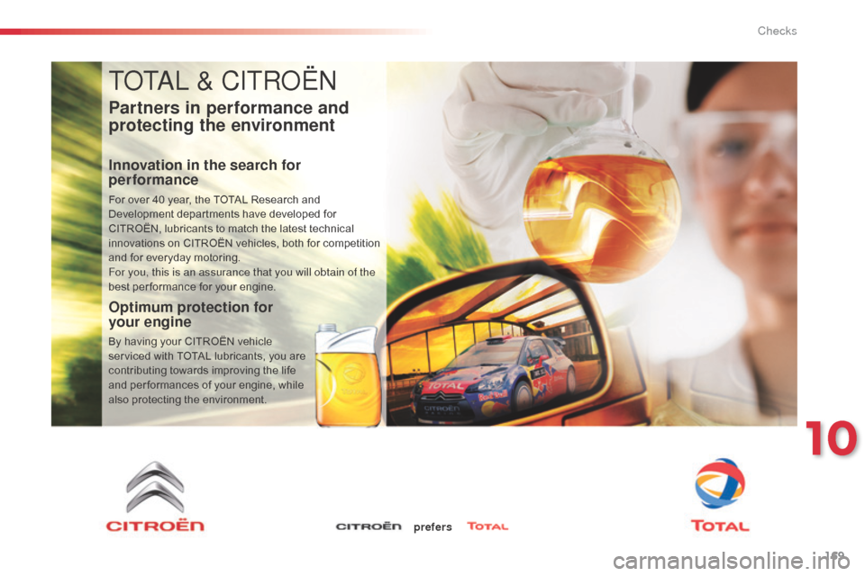Citroen C1 RHD 2014 1.G Owners Manual 169
ToTaL & CITRoËn
Partners in performance and
protecting the environment
Innovation in the search for
performance
For over 40 year, the TOTAL Research and
Development departments have developed Citroen C1 RHD 2014 1.G Owners Manual 169
ToTaL & CITRoËn
Partners in performance and
protecting the environment
Innovation in the search for
performance
For over 40 year, the TOTAL Research and
Development departments have developed