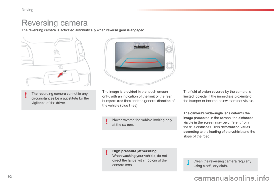 Citroen C1 RHD 2014 1.G Owners Manual 92
Reversing camera
The reversing camera is activated automatically when reverse gear is engaged.The reversing camera cannot in any
circumstances be a substitute for the
vigilance of the driver. The Citroen C1 RHD 2014 1.G Owners Manual 92
Reversing camera
The reversing camera is activated automatically when reverse gear is engaged.The reversing camera cannot in any
circumstances be a substitute for the
vigilance of the driver. The
