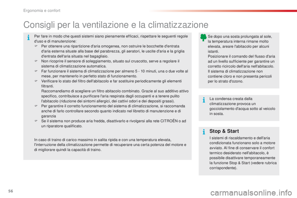 CITROEN C4 CACTUS 2016 Libretti Di Uso E manutenzione (in Italian) 56
C4-cactus_it_Chap03_Ergonomie-et-confort_ed01-2015
Per fare in modo che questi sistemi siano pienamente efficaci, rispettare le seguenti regole
d'uso e di manutenzione:
F
Pe
r ottenere una r CITROEN C4 CACTUS 2016 Libretti Di Uso E manutenzione (in Italian) 56
C4-cactus_it_Chap03_Ergonomie-et-confort_ed01-2015
Per fare in modo che questi sistemi siano pienamente efficaci, rispettare le seguenti regole
d'uso e di manutenzione:
F
Pe
r ottenere una r