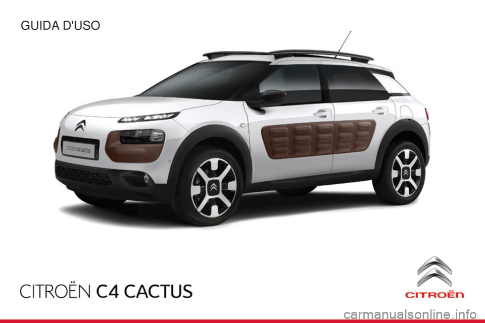 CITROEN C4 CACTUS 2015 Libretti Di Uso E manutenzione (in Italian) C4-cactus_it_Chap00_couv-debut_ed02-2014
Guida d'uso CITROEN C4 CACTUS 2015 Libretti Di Uso E manutenzione (in Italian) C4-cactus_it_Chap00_couv-debut_ed02-2014
Guida d'uso