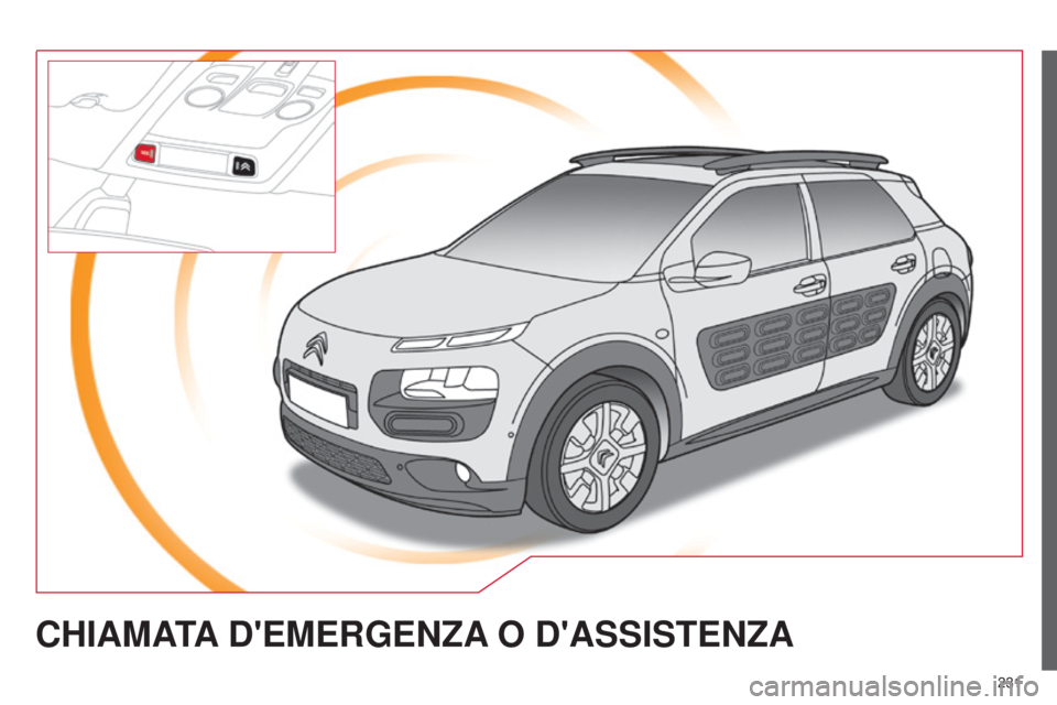 CITROEN C4 CACTUS 2015 Libretti Di Uso E manutenzione (in Italian) 231
C4-Cactus_it_Chap12a_BTa_ed02-2014
CHIAMATA D ' EMERGENZA O D ' ASSISTENZA CITROEN C4 CACTUS 2015 Libretti Di Uso E manutenzione (in Italian) 231
C4-Cactus_it_Chap12a_BTa_ed02-2014
CHIAMATA D ' EMERGENZA O D ' ASSISTENZA