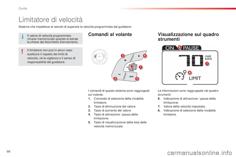 CITROEN C4 CACTUS 2014 Libretti Di Uso E manutenzione (in Italian) 98
E3_it_Chap05_conduite_ed01-2014
Comandi al volante
Le informazioni sono raggruppate nel quadro
strumenti.
6.
I
ndicazione di attivazione / pausa della
limitazione.
7.
V
alore della veloc CITROEN C4 CACTUS 2014 Libretti Di Uso E manutenzione (in Italian) 98
E3_it_Chap05_conduite_ed01-2014
Comandi al volante
Le informazioni sono raggruppate nel quadro
strumenti.
6.
I
ndicazione di attivazione / pausa della
limitazione.
7.
V
alore della veloc