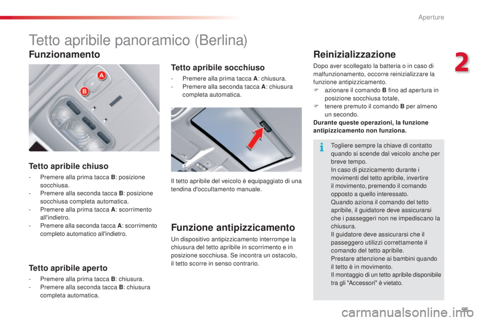 CITROEN C5 2015 Libretti Di Uso E manutenzione (in Italian) 55
C5_it_Chap02_ouverture_ed01-2014
Tetto apribile panoramico (Berlina)
Tetto apribile chiuso
- Premere alla prima tacca B: posizione
socchiusa.
-
P
remere alla seconda tacca B : posizione
socchi CITROEN C5 2015 Libretti Di Uso E manutenzione (in Italian) 55
C5_it_Chap02_ouverture_ed01-2014
Tetto apribile panoramico (Berlina)
Tetto apribile chiuso
- Premere alla prima tacca B: posizione
socchiusa.
-
P
remere alla seconda tacca B : posizione
socchi