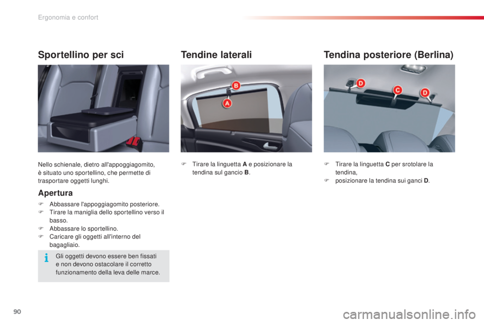 CITROEN C5 2015 Libretti Di Uso E manutenzione (in Italian) 90
C5_it_Chap03_ergo-et-confort_ed01-2014
Tendine laterali
F Tirare la linguetta A e posizionare la tendina sul gancio B .
Tendina posteriore (Berlina)
F Tirare la linguetta C per srotolare la
tendin CITROEN C5 2015 Libretti Di Uso E manutenzione (in Italian) 90
C5_it_Chap03_ergo-et-confort_ed01-2014
Tendine laterali
F Tirare la linguetta A e posizionare la tendina sul gancio B .
Tendina posteriore (Berlina)
F Tirare la linguetta C per srotolare la
tendin