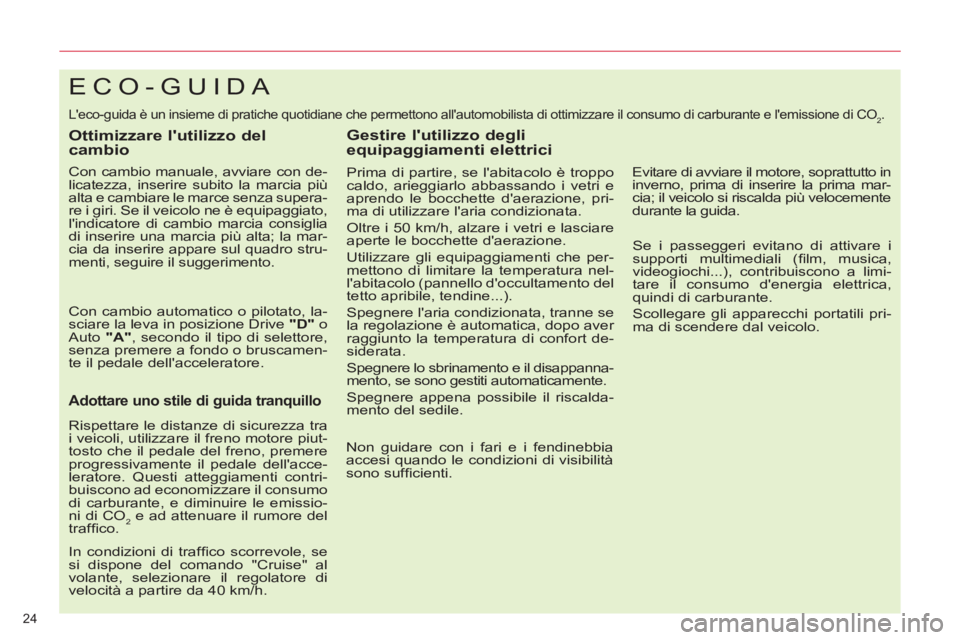 CITROEN C5 2012  Libretti Di Uso E manutenzione (in Italian) 24 
   
 
 
 
 
 
 
 
 
 
 
 
 
 
 
 
 
 
 
 
 
 
 
 
 
 
 
 
 
 
 
 
 
 
 
 
 
 
 
 
 
 
 
 
ECO-GUIDA 
 
Leco-guida è un insieme di pratiche quotidiane che permettono allautomobilista di ottimizz