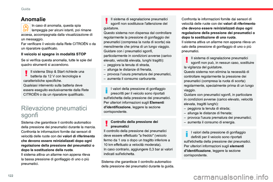 CITROEN C5 AIRCROSS 2022 Libretti Di Uso E manutenzione (in Italian) 122
Guida
Controllo della pressione dei
pneumatici
Il controllo della pressione dei pneumatici
deve essere effettuato "a freddo" (veicolo
fermo da 1 ora o dopo un tragitto inferiore a
10 k CITROEN C5 AIRCROSS 2022 Libretti Di Uso E manutenzione (in Italian) 122
Guida
Controllo della pressione dei
pneumatici
Il controllo della pressione dei pneumatici
deve essere effettuato "a freddo" (veicolo
fermo da 1 ora o dopo un tragitto inferiore a
10 k
