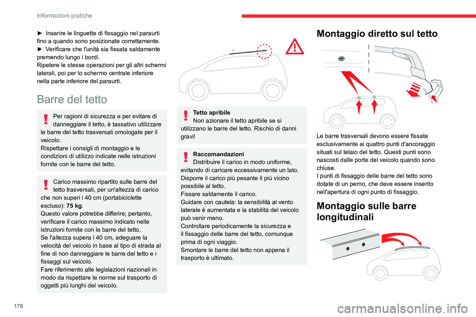 CITROEN C5 AIRCROSS 2022  Libretti Di Uso E manutenzione (in Italian) 178
Informazioni pratiche
Le barre trasversali devono essere fissate 
all'altezza dei riferimenti presenti sulle barre 
longitudinali.
Cofano motore
Stop & Start
Prima di qualsiasi intervento nel 