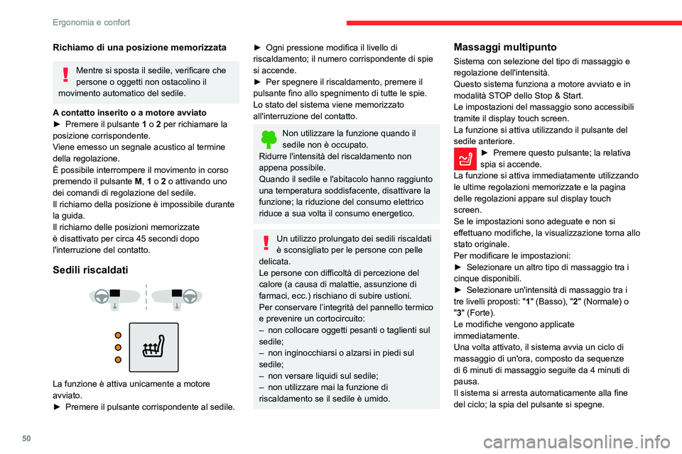 CITROEN C5 AIRCROSS 2022  Libretti Di Uso E manutenzione (in Italian) 50
Ergonomia e confort
Regolazione del volante 
 
► A veicolo fermo, tirare la leva A per 
sbloccare il meccanismo di regolazione del 
volante.
►  Regolare l'altezza e la profondità per trova