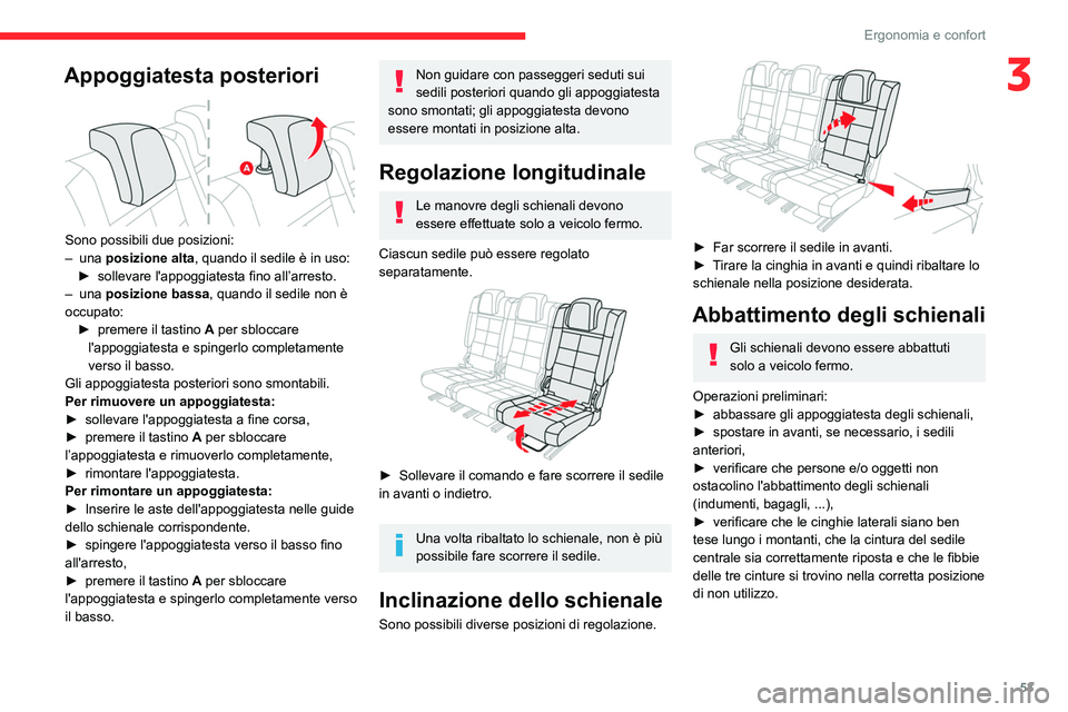 CITROEN C5 AIRCROSS 2022  Libretti Di Uso E manutenzione (in Italian) 53
Ergonomia e confort
3Appoggiatesta posteriori 
 
Sono possibili due posizioni:
–  una  posizione alta , quando il sedile è in uso:
►
 
sollevare l'appoggiatesta fino all’arresto.
–

  