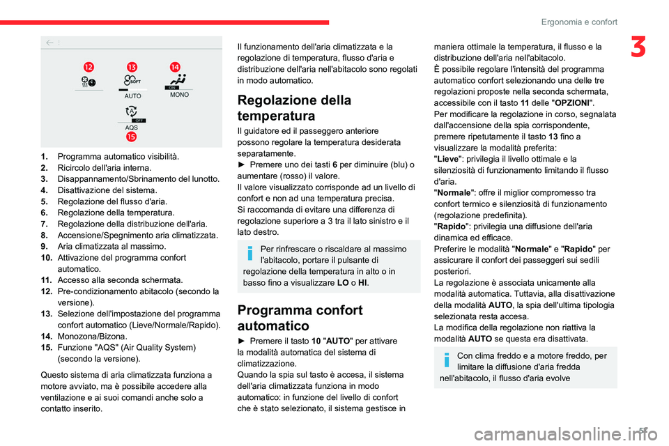 CITROEN C5 AIRCROSS 2022  Libretti Di Uso E manutenzione (in Italian) 57
Ergonomia e confort
3
 
1.Programma automatico visibilità.
2. Ricircolo dell'aria interna.
3. Disappannamento/Sbrinamento del lunotto.
4. Disattivazione del sistema.
5. Regolazione del flusso 