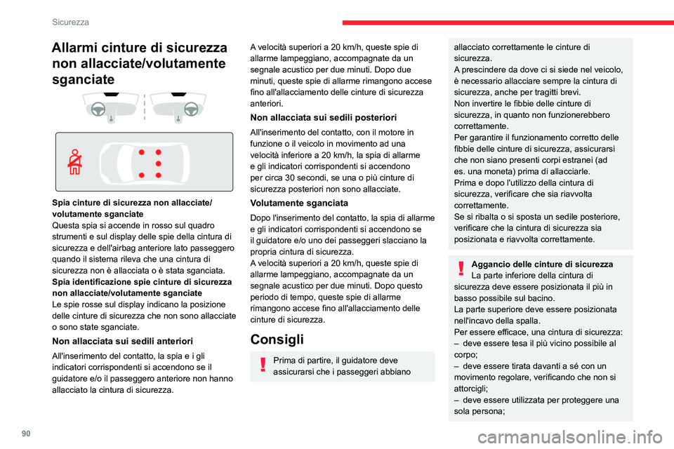 CITROEN C5 AIRCROSS 2022 Libretti Di Uso E manutenzione (in Italian) 90
Sicurezza
Allarmi cinture di sicurezza non allacciate/volutamente
sganciate
Spia cinture di sicurezza non allacciate/
volutamente sganciate
Questa spia si accende in rosso sul quadro
stru CITROEN C5 AIRCROSS 2022 Libretti Di Uso E manutenzione (in Italian) 90
Sicurezza
Allarmi cinture di sicurezza non allacciate/volutamente
sganciate
Spia cinture di sicurezza non allacciate/
volutamente sganciate
Questa spia si accende in rosso sul quadro
stru