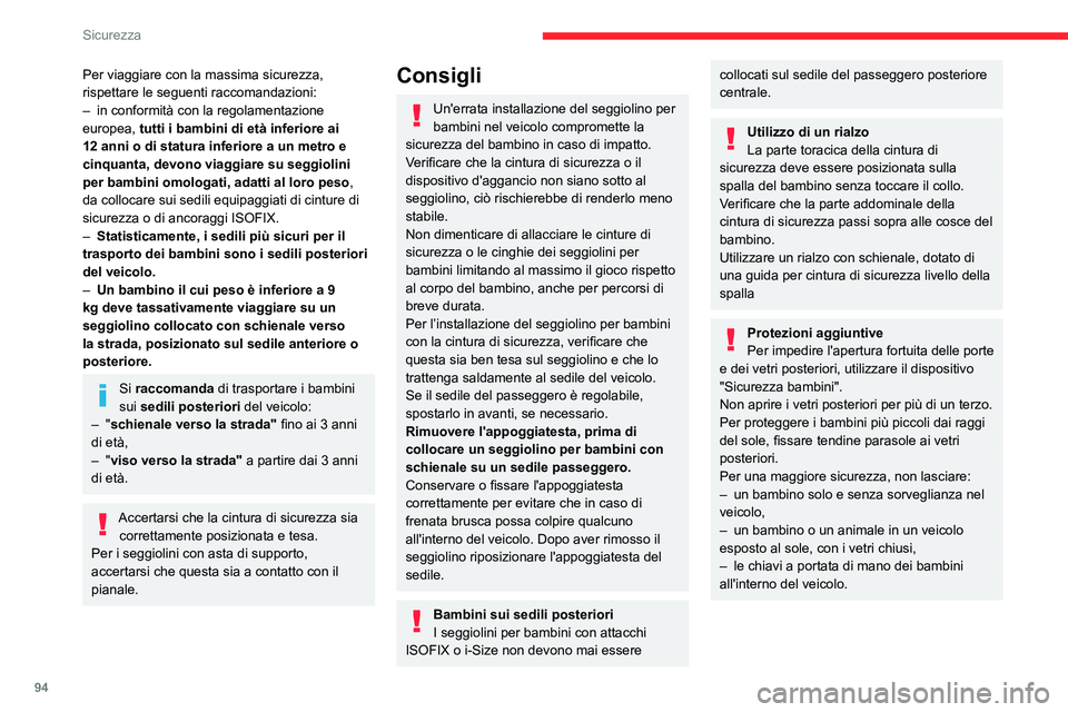 CITROEN C5 AIRCROSS 2022 Libretti Di Uso E manutenzione (in Italian) 94
Sicurezza
Per viaggiare con la massima sicurezza,
rispettare le seguenti raccomandazioni:
–
in conformità con la regolamentazione
europea, tutti i bambini di età inferiore ai
12 anni o di CITROEN C5 AIRCROSS 2022 Libretti Di Uso E manutenzione (in Italian) 94
Sicurezza
Per viaggiare con la massima sicurezza,
rispettare le seguenti raccomandazioni:
–
in conformità con la regolamentazione
europea, tutti i bambini di età inferiore ai
12 anni o di