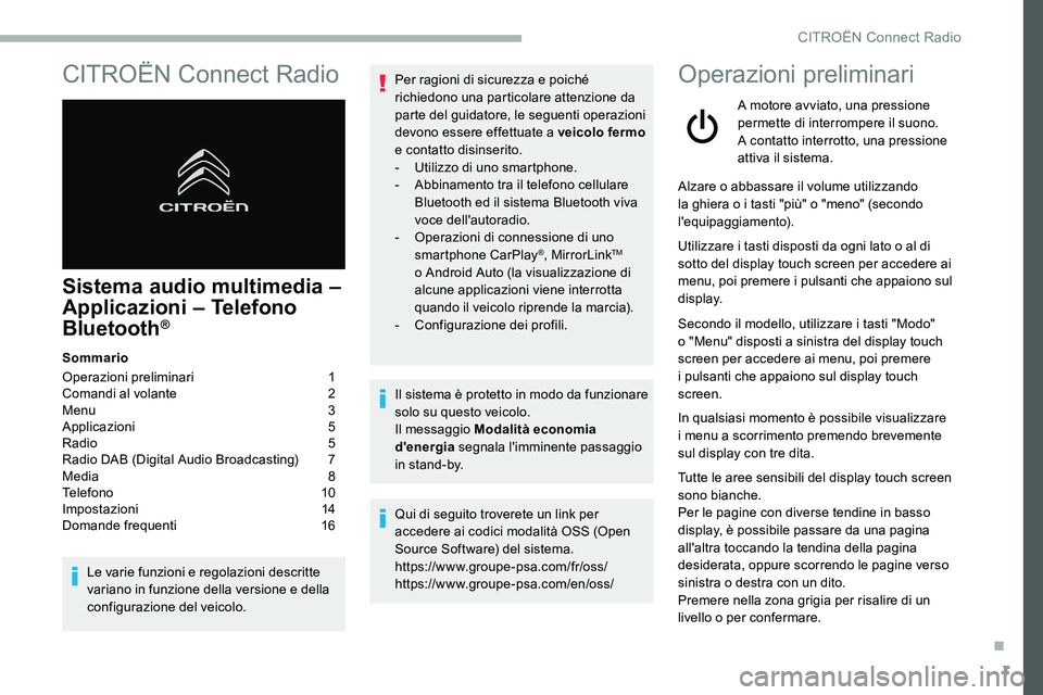 CITROEN C5 AIRCROSS 2020  Libretti Di Uso E manutenzione (in Italian) 1
CITROËN Connect Radio
Sistema audio multimedia –  
Applicazioni – Telefono 
Bluetooth
®
Sommario
Operazioni preliminari 
 
1
C

omandi al volante   
2
M

enu   
3
A

pplicazioni   
5
R

adio  