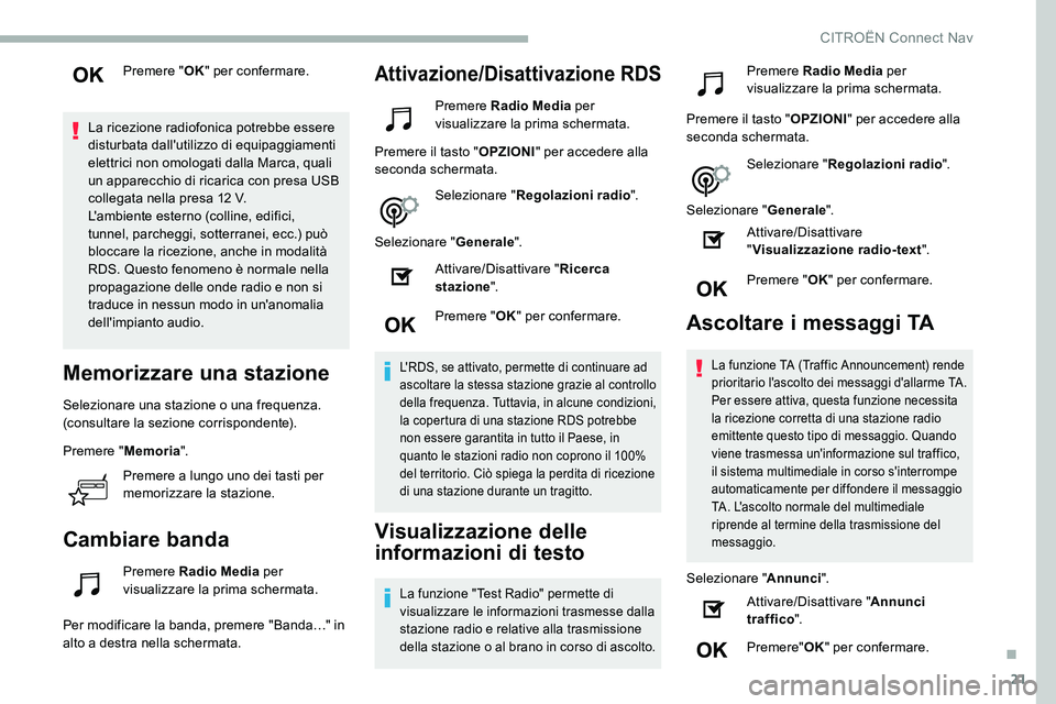 CITROEN C5 AIRCROSS 2020 Libretti Di Uso E manutenzione (in Italian) 21
Premere "OK" per confermare.
La ricezione radiofonica potrebbe essere
disturbata dall'utilizzo di equipaggiamenti
elettrici non omologati dalla Marca, quali
un apparecchio di ricaric CITROEN C5 AIRCROSS 2020 Libretti Di Uso E manutenzione (in Italian) 21
Premere "OK" per confermare.
La ricezione radiofonica potrebbe essere
disturbata dall'utilizzo di equipaggiamenti
elettrici non omologati dalla Marca, quali
un apparecchio di ricaric