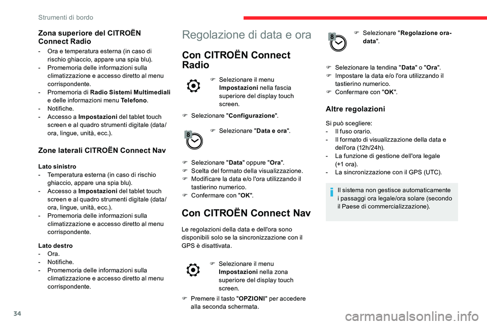 CITROEN C5 AIRCROSS 2020 Libretti Di Uso E manutenzione (in Italian) 34
Zone laterali CITROËN Connect Nav
Lato sinistro
- T emperatura esterna (in caso di rischio
ghiaccio, appare una spia blu).
-
A
ccesso a Impostazioni del tablet touch
screen e al quadro stru CITROEN C5 AIRCROSS 2020 Libretti Di Uso E manutenzione (in Italian) 34
Zone laterali CITROËN Connect Nav
Lato sinistro
- T emperatura esterna (in caso di rischio
ghiaccio, appare una spia blu).
-
A
ccesso a Impostazioni del tablet touch
screen e al quadro stru