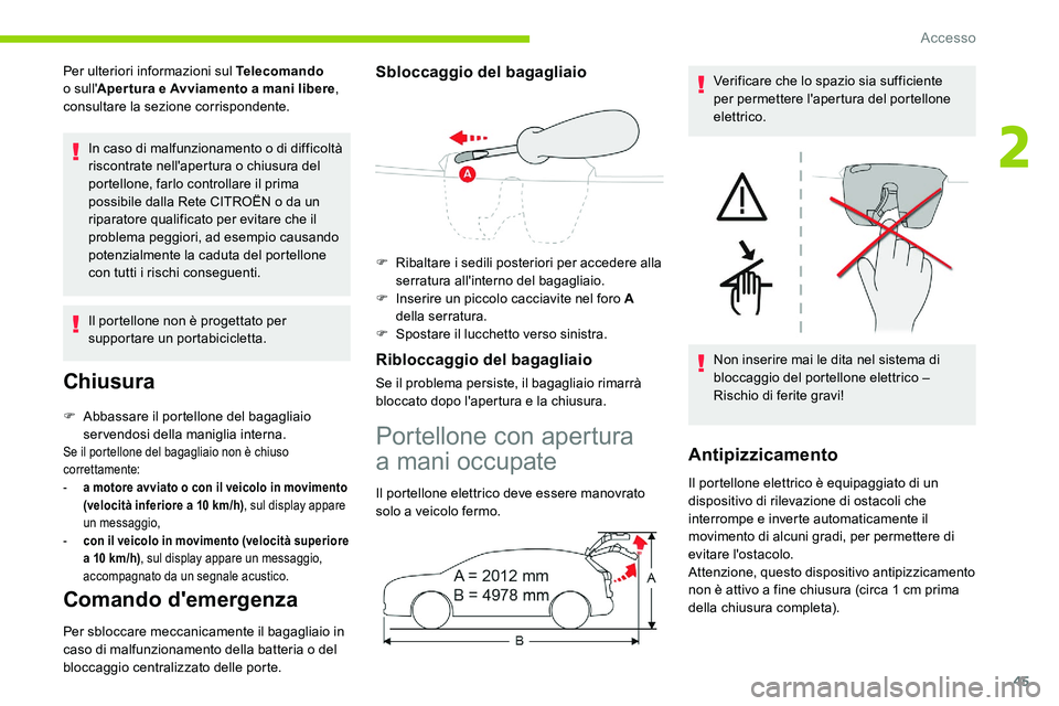 CITROEN C5 AIRCROSS 2020 Libretti Di Uso E manutenzione (in Italian) 45
Per ulteriori informazioni sul Telecomando
o sull' Aper tura e Avviamento a
mani libere,
consultare la sezione corrispondente.
In caso di malfunzionamento o
di difficoltà
riscontrate CITROEN C5 AIRCROSS 2020 Libretti Di Uso E manutenzione (in Italian) 45
Per ulteriori informazioni sul Telecomando
o sull' Aper tura e Avviamento a
mani libere,
consultare la sezione corrispondente.
In caso di malfunzionamento o
di difficoltà
riscontrate