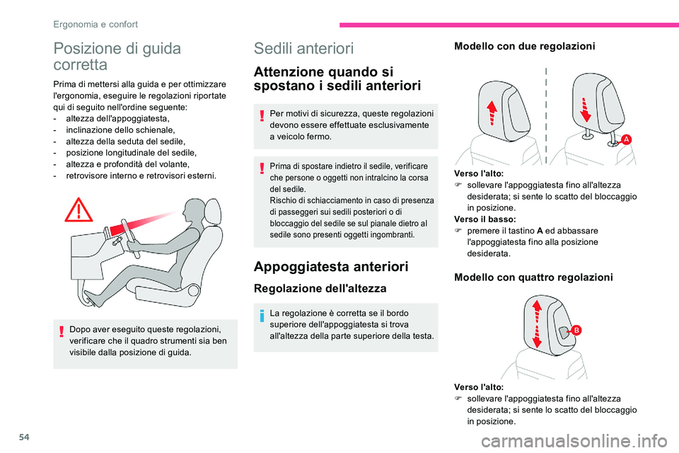CITROEN C5 AIRCROSS 2020 Libretti Di Uso E manutenzione (in Italian) 54
Posizione di guida
corretta
Prima di mettersi alla guida e per ottimizzare
l'ergonomia, eseguire le regolazioni riportate
qui di seguito nell'ordine seguente:
-
al
tezza dell'appogg CITROEN C5 AIRCROSS 2020 Libretti Di Uso E manutenzione (in Italian) 54
Posizione di guida
corretta
Prima di mettersi alla guida e per ottimizzare
l'ergonomia, eseguire le regolazioni riportate
qui di seguito nell'ordine seguente:
-
al
tezza dell'appogg