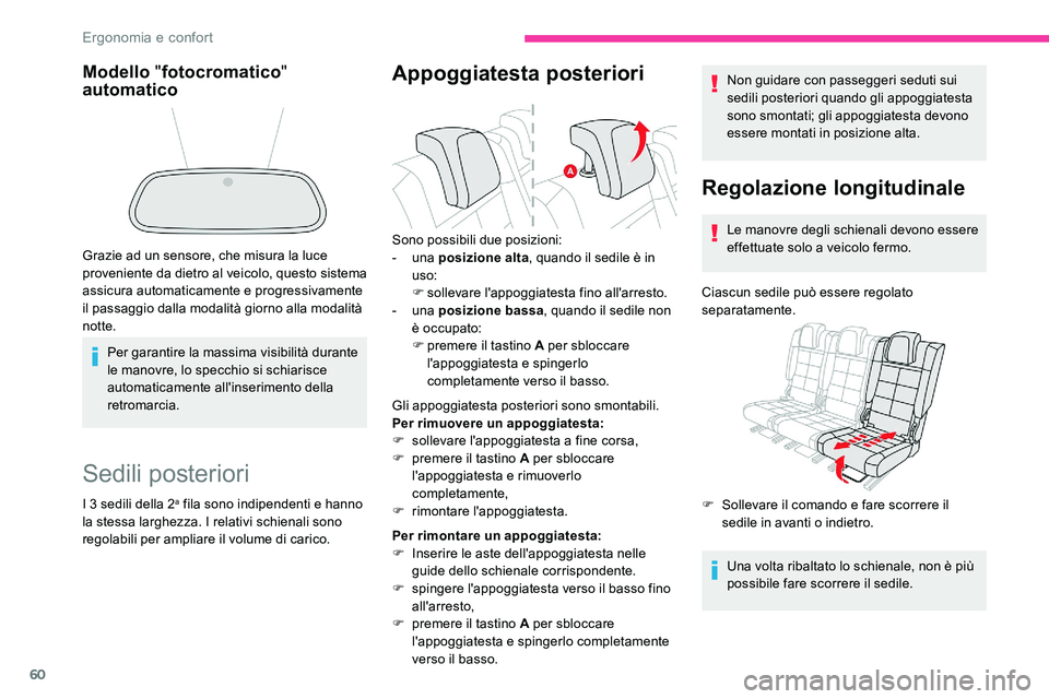 CITROEN C5 AIRCROSS 2020 Libretti Di Uso E manutenzione (in Italian) 60
Sedili posteriori
I 3 sedili della 2a fila sono indipendenti e hanno
la stessa larghezza. I relativi schienali sono
regolabili per ampliare il volume di carico.
Appoggiatesta posteriori
Gli appog CITROEN C5 AIRCROSS 2020 Libretti Di Uso E manutenzione (in Italian) 60
Sedili posteriori
I 3 sedili della 2a fila sono indipendenti e hanno
la stessa larghezza. I relativi schienali sono
regolabili per ampliare il volume di carico.
Appoggiatesta posteriori
Gli appog