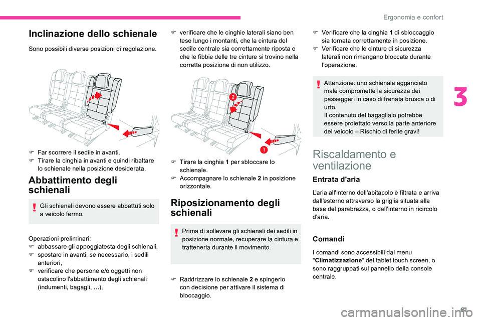 CITROEN C5 AIRCROSS 2020 Libretti Di Uso E manutenzione (in Italian) 61
Inclinazione dello schienale
Sono possibili diverse posizioni di regolazione.
F
F
ar scorrere il sedile in avanti.
F
T
irare la cinghia in avanti e quindi ribaltare
lo schienale nella posizio CITROEN C5 AIRCROSS 2020 Libretti Di Uso E manutenzione (in Italian) 61
Inclinazione dello schienale
Sono possibili diverse posizioni di regolazione.
F
F
ar scorrere il sedile in avanti.
F
T
irare la cinghia in avanti e quindi ribaltare
lo schienale nella posizio