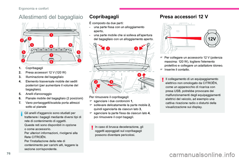 CITROEN C5 AIRCROSS 2020 Libretti Di Uso E manutenzione (in Italian) 76
Allestimenti del bagagliaio
1.Copribagagli
2. Presa accessori 12
V (120 W)
3. Illuminazione del bagagliaio
4. Elemento trasversale mobile dei sedili
posteriori (per aumentare il volume del
ba CITROEN C5 AIRCROSS 2020 Libretti Di Uso E manutenzione (in Italian) 76
Allestimenti del bagagliaio
1.Copribagagli
2. Presa accessori 12
V (120 W)
3. Illuminazione del bagagliaio
4. Elemento trasversale mobile dei sedili
posteriori (per aumentare il volume del
ba