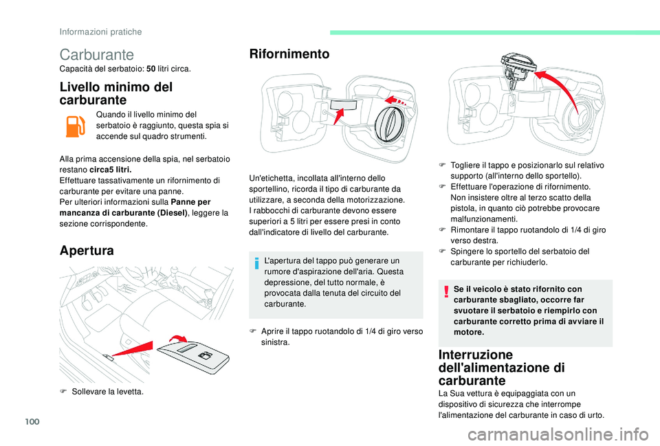 CITROEN C-ELYSÉE 2018 Libretti Di Uso E manutenzione (in Italian) 100
Carburante
Capacità del serbatoio: 50 litri circa.
Livello minimo del
carburante
Quando il livello minimo del
serbatoio è raggiunto, questa spia si
accende sul quadro strumenti.
Alla prima ac CITROEN C-ELYSÉE 2018 Libretti Di Uso E manutenzione (in Italian) 100
Carburante
Capacità del serbatoio: 50 litri circa.
Livello minimo del
carburante
Quando il livello minimo del
serbatoio è raggiunto, questa spia si
accende sul quadro strumenti.
Alla prima ac
