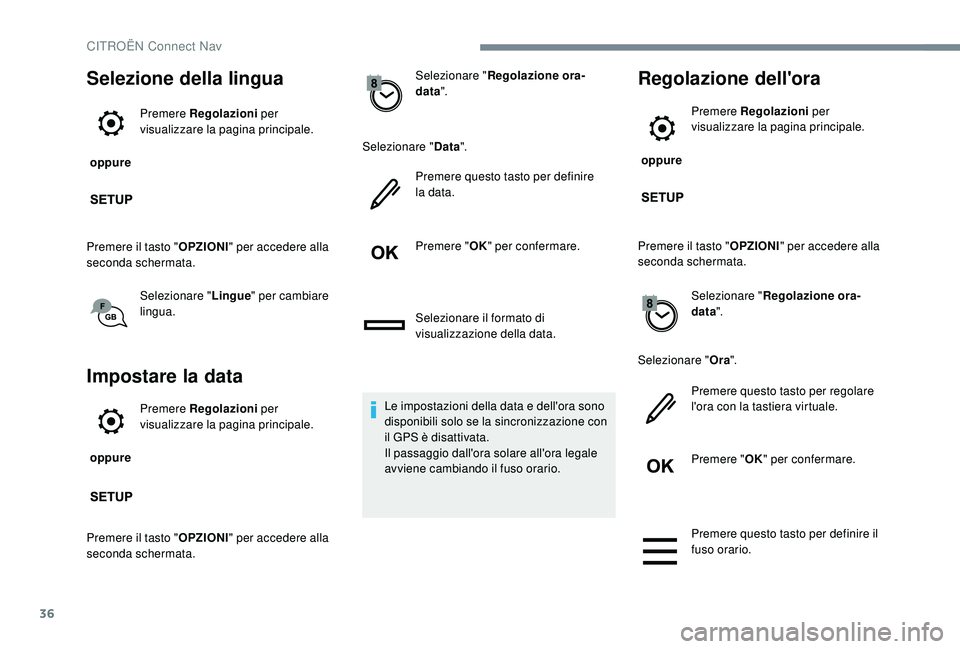 CITROEN C-ELYSÉE 2018 Libretti Di Uso E manutenzione (in Italian) 36
Selezione della lingua
oppure Premere
Regolazioni per
visualizzare la pagina principale.
Premere il tasto " OPZIONI" per accedere alla
seconda schermata.
Selezionare " Lingue" CITROEN C-ELYSÉE 2018 Libretti Di Uso E manutenzione (in Italian) 36
Selezione della lingua
oppure Premere
Regolazioni per
visualizzare la pagina principale.
Premere il tasto " OPZIONI" per accedere alla
seconda schermata.
Selezionare " Lingue"