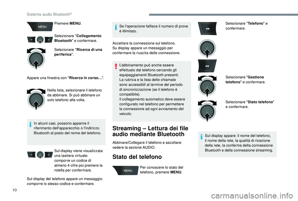 CITROEN C-ELYSÉE 2018 Libretti Di Uso E manutenzione (in Italian) 10
Premere MENU.
Selezionare " Collegamento
Bluetooth " e confermare.
Selezionare " Ricerca di una
periferica ".
In alcuni casi, possono apparire il
riferimento dell'apparecchio CITROEN C-ELYSÉE 2018 Libretti Di Uso E manutenzione (in Italian) 10
Premere MENU.
Selezionare " Collegamento
Bluetooth " e confermare.
Selezionare " Ricerca di una
periferica ".
In alcuni casi, possono apparire il
riferimento dell'apparecchio