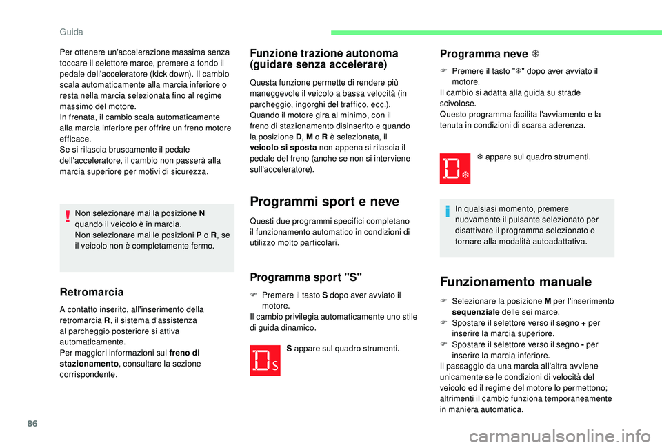 CITROEN C-ELYSÉE 2018 Libretti Di Uso E manutenzione (in Italian) 86
Non selezionare mai la posizione N
quando il veicolo è in marcia.
Non selezionare mai le posizioni P o R, se
il veicolo non è completamente fermo.
Retromarcia
A contatto inserito, all'inser CITROEN C-ELYSÉE 2018 Libretti Di Uso E manutenzione (in Italian) 86
Non selezionare mai la posizione N
quando il veicolo è in marcia.
Non selezionare mai le posizioni P o R, se
il veicolo non è completamente fermo.
Retromarcia
A contatto inserito, all'inser