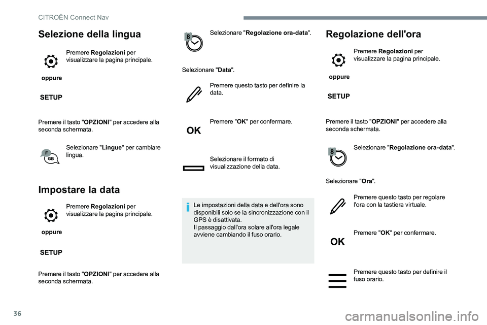 CITROEN C-ELYSÉE 2017 Libretti Di Uso E manutenzione (in Italian) 36
Selezione della lingua
oppure Premere
Regolazioni per
visualizzare la pagina principale.
Premere il tasto " OPZIONI" per accedere alla
seconda schermata.
Selezionare " Lingue" CITROEN C-ELYSÉE 2017 Libretti Di Uso E manutenzione (in Italian) 36
Selezione della lingua
oppure Premere
Regolazioni per
visualizzare la pagina principale.
Premere il tasto " OPZIONI" per accedere alla
seconda schermata.
Selezionare " Lingue"