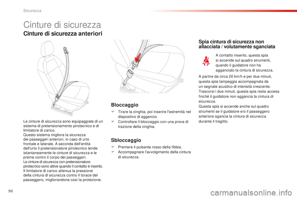 CITROEN C-ELYSÉE 2016 Libretti Di Uso E manutenzione (in Italian) 96
C-Elysee_it_Chap07_securite_ed01-2014
Cinture di sicurezza
Cinture di sicurezza anteriori
Bloccaggio
F Tirare la cinghia, poi inserire l'estremità nel dispositivo di aggancio.
F
C
ontrollar CITROEN C-ELYSÉE 2016 Libretti Di Uso E manutenzione (in Italian) 96
C-Elysee_it_Chap07_securite_ed01-2014
Cinture di sicurezza
Cinture di sicurezza anteriori
Bloccaggio
F Tirare la cinghia, poi inserire l'estremità nel dispositivo di aggancio.
F
C
ontrollar