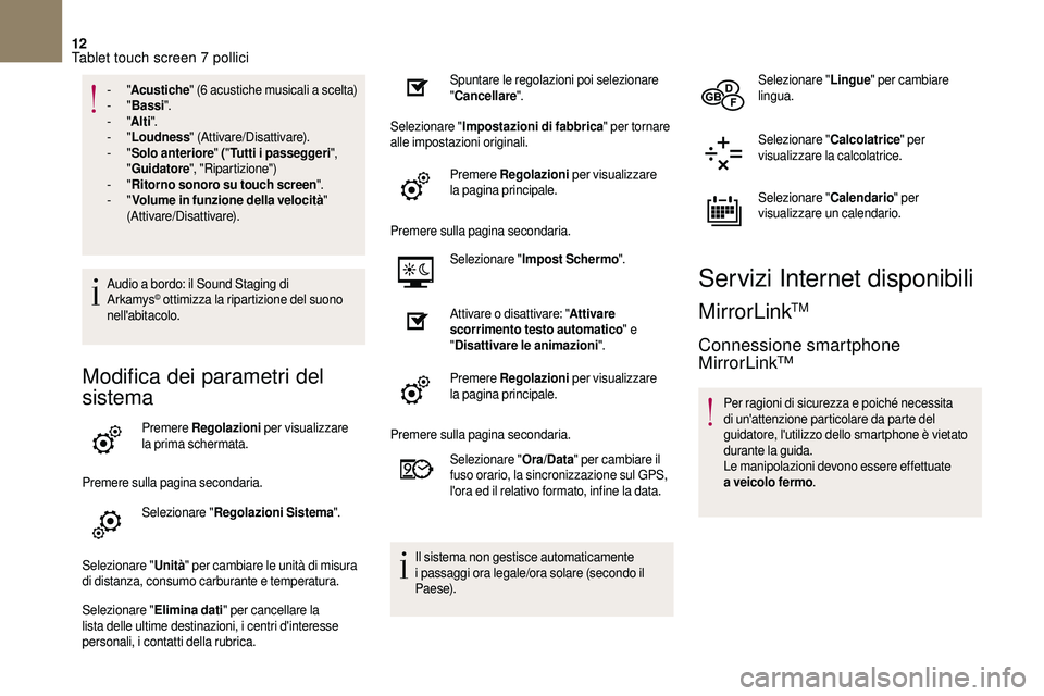 CITROEN DS3 2018  Libretti Di Uso E manutenzione (in Italian) 12
- "Acustiche " (6   acustiche musicali a   scelta)
-   "Bassi ".
-
  "Alti ".
-
  "Loudness " (Attivare/Disattivare).
-
  "Solo anteriore " ( "Tutti i
  