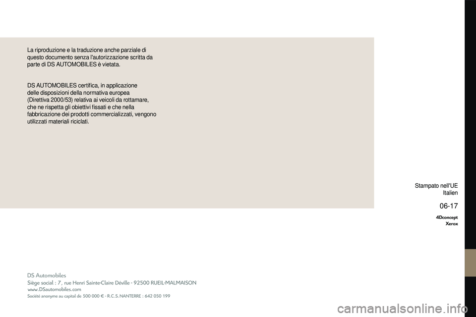 CITROEN DS3 2018  Libretti Di Uso E manutenzione (in Italian) DS Automobiles 
06-17
4DconceptXerox
DS AUTOMOBILES certifica, in applicazione   
delle disposizioni della normativa europea   
(Direttiva 2000/53) relativa ai veicoli da rottamare, 
che ne rispetta g