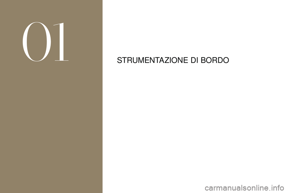 CITROEN DS3 2018 Libretti Di Uso E manutenzione (in Italian) STRUMENTA ZIONE DI BORDO
01 CITROEN DS3 2018 Libretti Di Uso E manutenzione (in Italian) STRUMENTA ZIONE DI BORDO
01