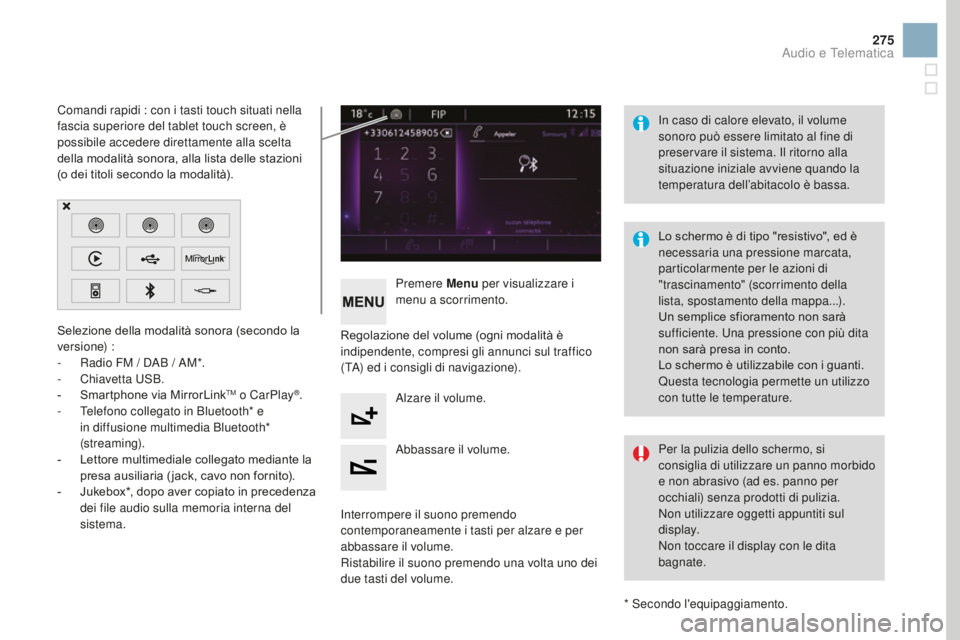 CITROEN DS3 2017  Libretti Di Uso E manutenzione (in Italian) 275
DS3_it_Chap11c_SMEGplus_ed02-2015
Selezione della modalità sonora (secondo la 
versione) :
-
 Ra
dio FM / DAB / AM*.
-
 Chia

vetta USB.
-
 Sm

artphone via MirrorLink
TM o CarPlay®.
- Te
lefono