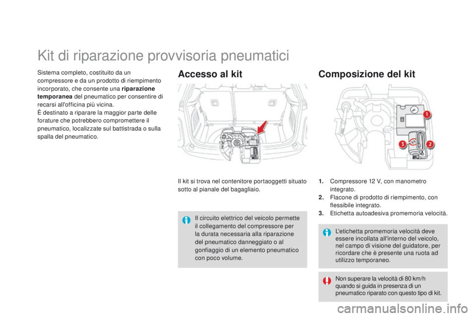 CITROEN DS3 2015 Libretti Di Uso E manutenzione (in Italian) DS3_it_Chap10_info-pratiques_ed01-2014
L'etichetta promemoria velocità deve
essere incollata all'interno del veicolo,
nel campo di visione del guidatore, per
ricordare che è presente una CITROEN DS3 2015 Libretti Di Uso E manutenzione (in Italian) DS3_it_Chap10_info-pratiques_ed01-2014
L'etichetta promemoria velocità deve
essere incollata all'interno del veicolo,
nel campo di visione del guidatore, per
ricordare che è presente una