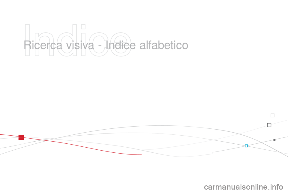 CITROEN DS3 2015  Libretti Di Uso E manutenzione (in Italian) DS3_it_Chap14_index-recherche_ed01-2014
Ricerca visiva - indice alfabetico  