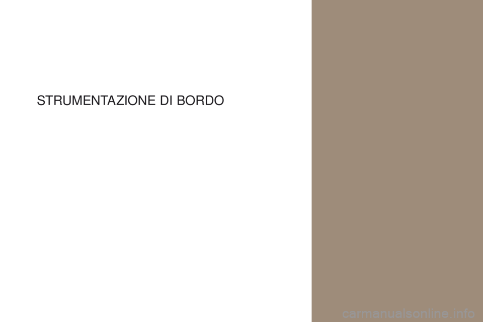 CITROEN DS4 2017 Libretti Di Uso E manutenzione (in Italian) DS4_it_Chap01_instruments-de-bord_ed01-2016
STRUMENTAzIONE DI B ORDO CITROEN DS4 2017 Libretti Di Uso E manutenzione (in Italian) DS4_it_Chap01_instruments-de-bord_ed01-2016
STRUMENTAzIONE DI B ORDO