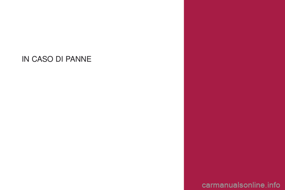 CITROEN DS4 2017 Libretti Di Uso E manutenzione (in Italian) DS4_it_Chap08_en-cas-de-panne_ed01-2016
IN CASO DI P ANNE CITROEN DS4 2017 Libretti Di Uso E manutenzione (in Italian) DS4_it_Chap08_en-cas-de-panne_ed01-2016
IN CASO DI P ANNE