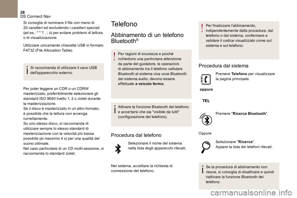CITROEN DS4 2017 Libretti Di Uso E manutenzione (in Italian) 28 DS Connect Nav
Si consiglia di nominare il file con meno di 20 caratteri ed escludendo i caratteri speciali (ad es.: " " ? . ; ù) per evitare problemi di lettura o di visualizzazione.
Utilizza CITROEN DS4 2017 Libretti Di Uso E manutenzione (in Italian) 28 DS Connect Nav
Si consiglia di nominare il file con meno di 20 caratteri ed escludendo i caratteri speciali (ad es.: " " ? . ; ù) per evitare problemi di lettura o di visualizzazione.
Utilizza