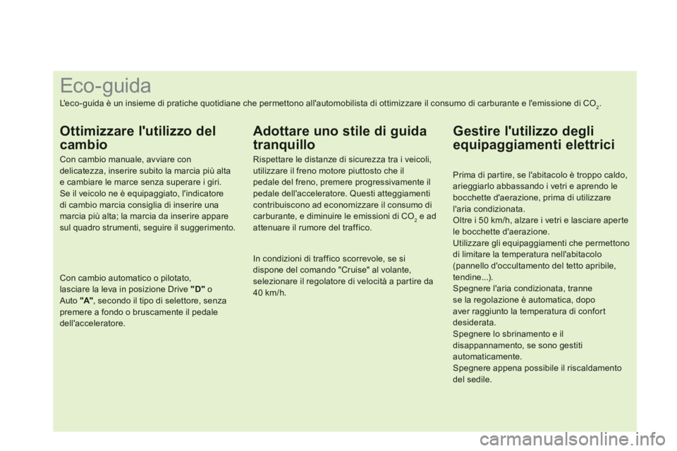 CITROEN DS4 2013  Libretti Di Uso E manutenzione (in Italian)    
 
 
 
 
 
 
 
 
 
 
 
 
 
 
 
 
 
 
 
 
 
 
 
 
 
 
 
 
 
 
 
 
 
 
 
 
 
 
 
 
 
 
 
 
 
 
Eco-guida 
L e c o -guida è un insieme di pratiche quotidiane che permettono allautomobilista di otti