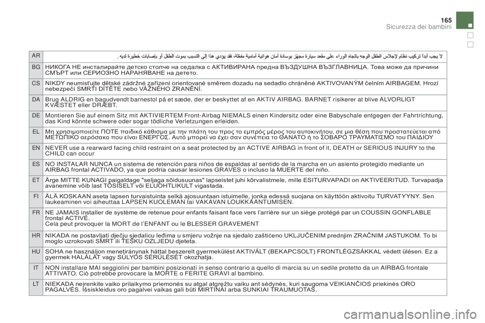 CITROEN DS5 2016 Libretti Di Uso E manutenzione (in Italian) AR
BG
НИКОГА НЕ инсталирайте детско столче на седалка с АКТИВИРАНА предна ВЪЗДУШНА ВЪЗГЛАВНИЦ А. Това може да п CITROEN DS5 2016 Libretti Di Uso E manutenzione (in Italian) AR
BG
НИКОГА НЕ инсталирайте детско столче на седалка с АКТИВИРАНА предна ВЪЗДУШНА ВЪЗГЛАВНИЦ А. Това може да п