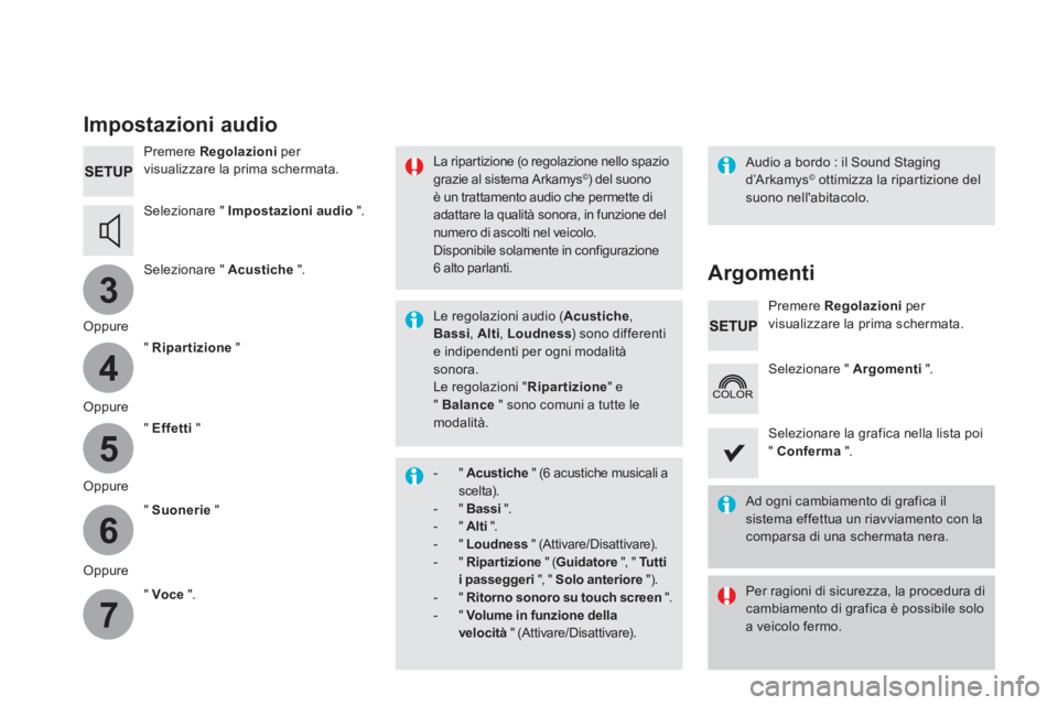 CITROEN DS5 2016 Libretti Di Uso E manutenzione (in Italian) 3
4
5
6
7
Impostazioni audio
Premere Regolazioni
per
visualizzare la prima schermata.
Selezionare " Impostazioni audio
".
Selezionare " Acustiche
".
Oppure
" CITROEN DS5 2016 Libretti Di Uso E manutenzione (in Italian) 3
4
5
6
7
Impostazioni audio
Premere Regolazioni
per
visualizzare la prima schermata.
Selezionare " Impostazioni audio
".
Selezionare " Acustiche
".
Oppure
"