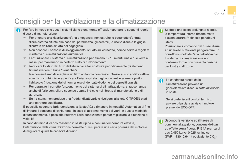 CITROEN DS5 2016  Libretti Di Uso E manutenzione (in Italian) 7Confort7
  Per fare in modo che questi sistemi siano pienamente efficaci, rispettare le seguenti regole 
duso e di manutenzione: 
   
 
�) 
  Per ottenere una ripartizione daria omogenea, non ostru