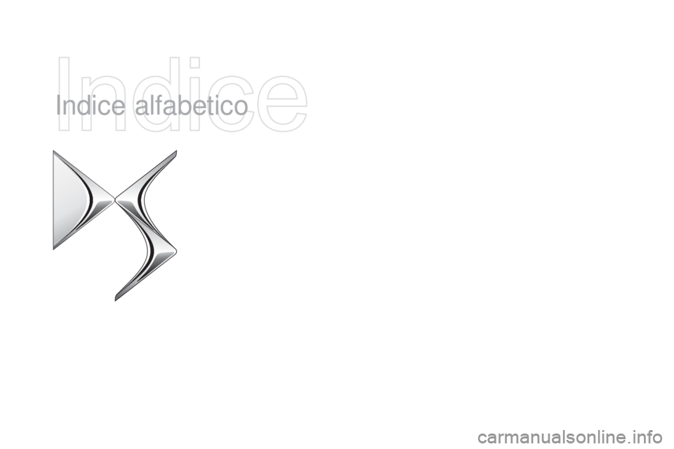CITROEN DS5 2015  Libretti Di Uso E manutenzione (in Italian) DS5_it_Chap12_index-recherche_ed01-2015
Indice alfabetico 