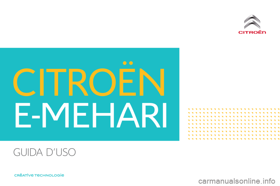 CITROEN E-MEHARI 2017 Libretti Di Uso E manutenzione (in Italian) e-mehari_it_Chap00_couverture_ed03-2016
Guida d'uso CITROEN E-MEHARI 2017 Libretti Di Uso E manutenzione (in Italian) e-mehari_it_Chap00_couverture_ed03-2016
Guida d'uso